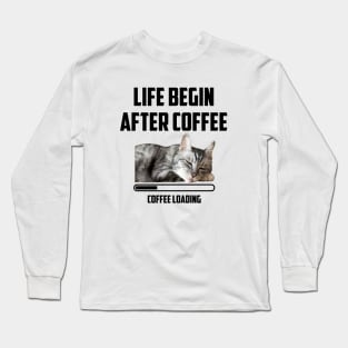 Life Begin After Coffee Cat Lover Long Sleeve T-Shirt